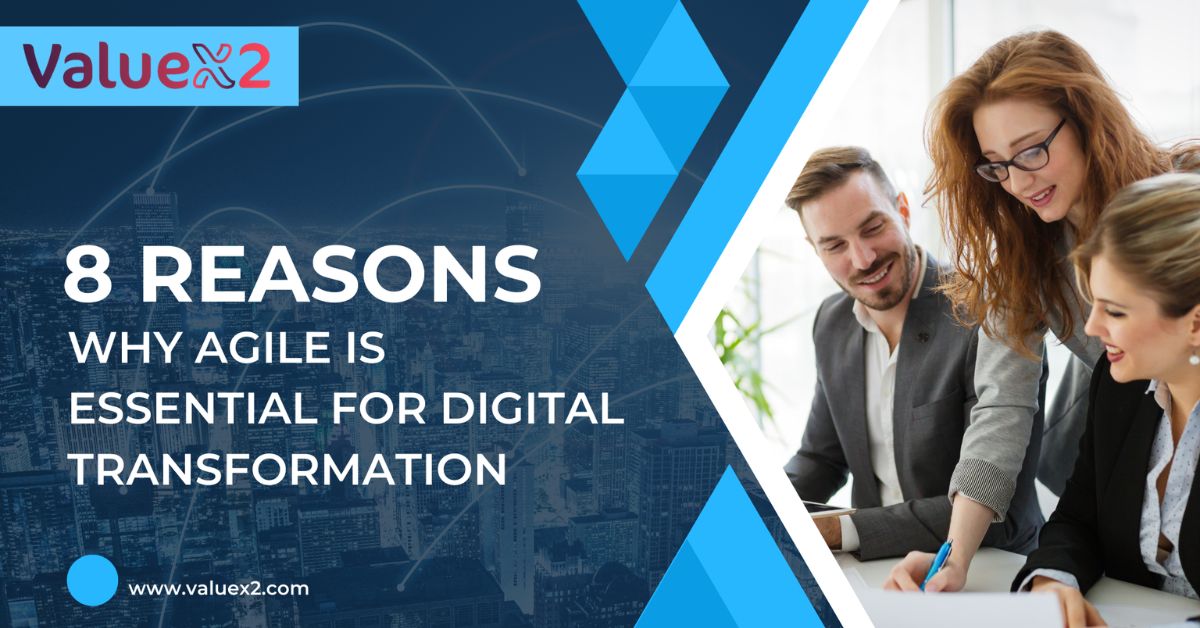 8 Reasons Why Agile Is Essential for Digital Transformation