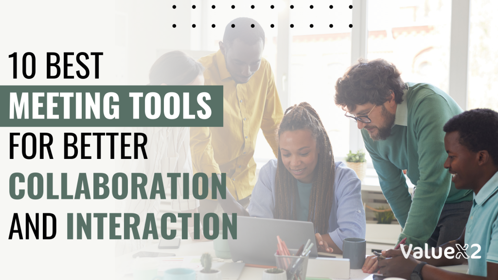 10 Best Meeting Tools for Better Collaboration & Interaction