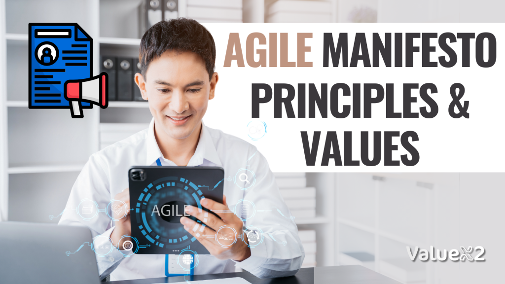 What are the Agile Manifesto, Principles, and Values?