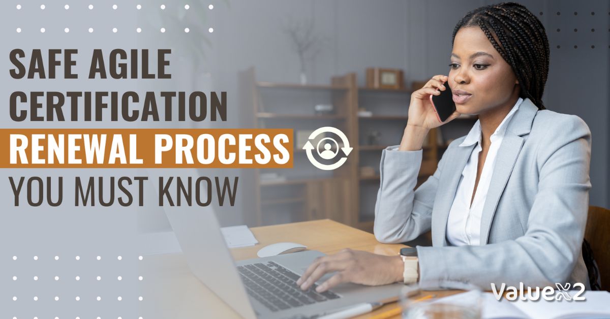 SAFe Agile Certification Renewal Process You Must Know 