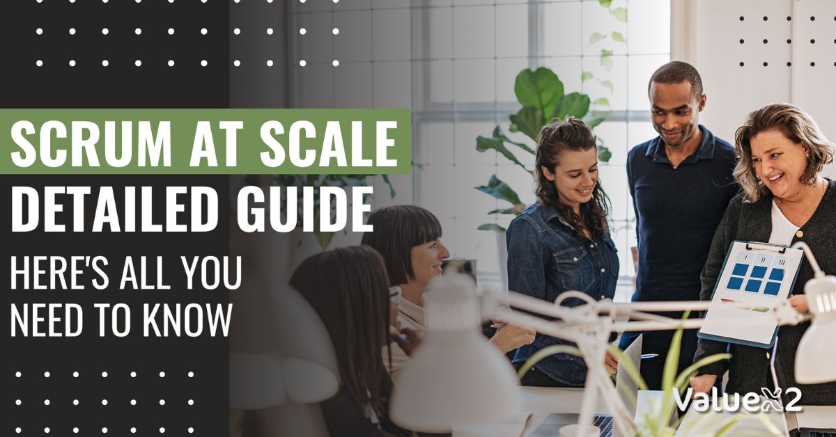 Scrum at Scale Detailed Guide: Here’s All You Need To Know 