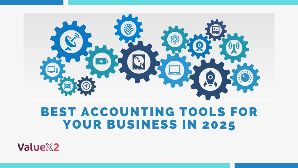 Best Accounting Tools For Your Business in 2025