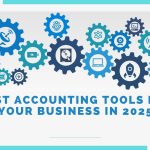 Best Accounting Tools For Your Business in 2025