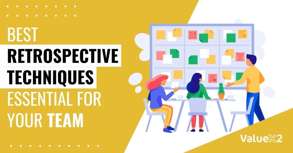 Best Retrospective Techniques Essential For Your Team