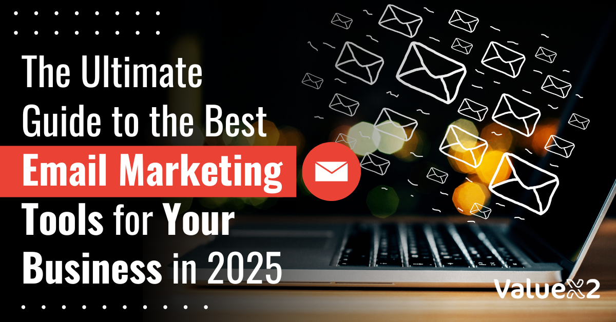 The Ultimate Guide to the Best Email Marketing Tools for Your Business in 2025