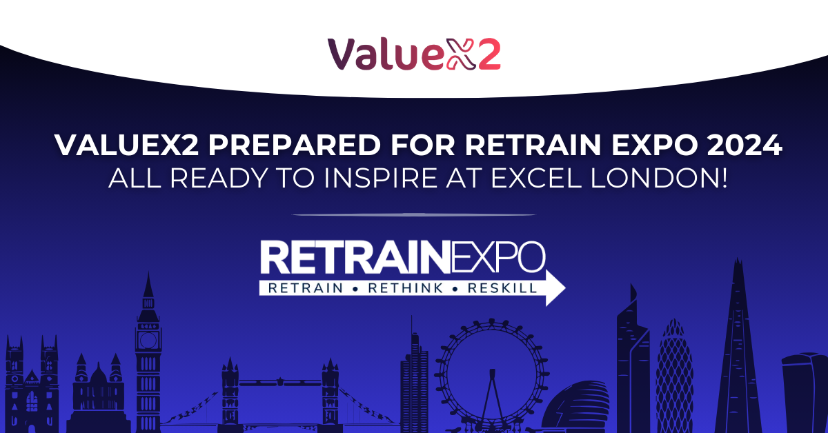 ValueX2 Prepared Retrain Expo 2024: All Ready to Inspire at ExCeL London! 