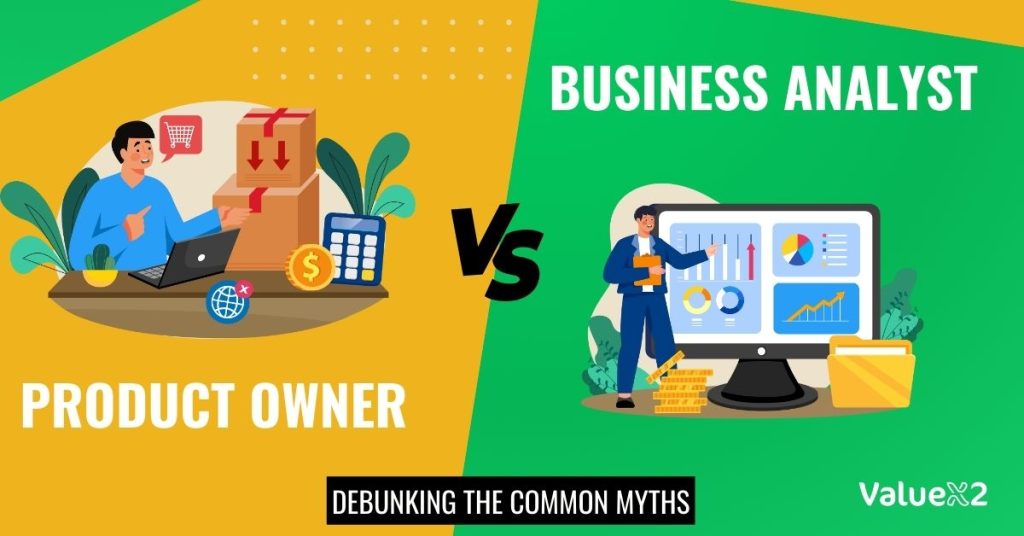 Product Owner vs Business Analyst Debunking The Common Myths