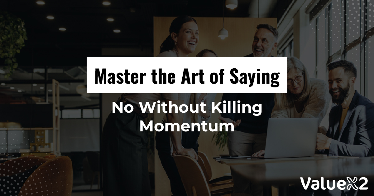 Master the art of saying "No" - Product Owner Skills