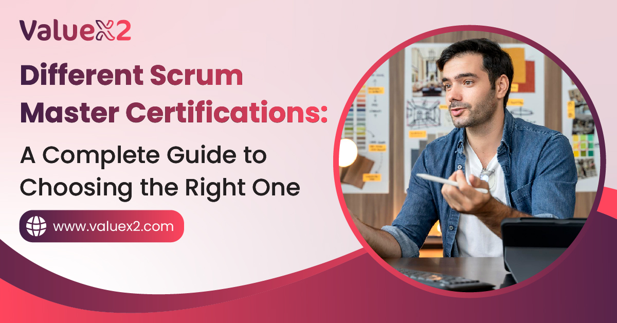 Different Scrum Master Certifications A Complete Guide to Choosing the Right One